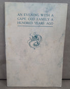 Very Rare "An Evening with a Cape Cod Family a Hundred Years Ago" Book